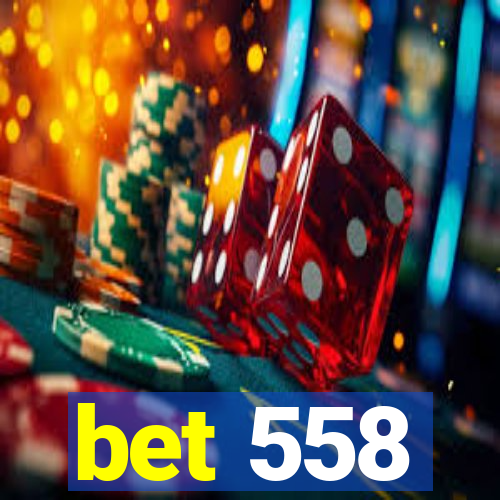 bet 558